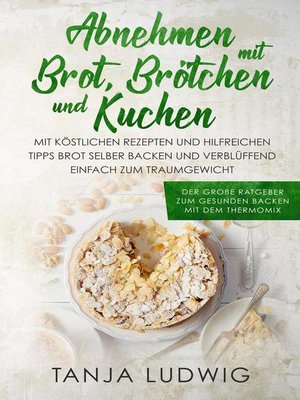 cover image of Abnehmen mit Brot, Brötchen und Kuchen
